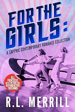 For The Girls: A Sapphic Contemporary Romance Collection